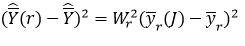 open paren cap y hat bar open paren r close paren minus cap y hat bar close paren squared equals cap w subscript r squared times open paren y bar subscript r open paren cap j close paren minus y bar subscript r close paren squared